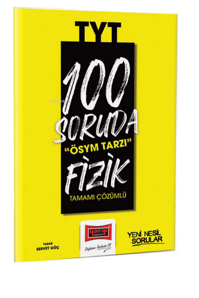  2023 100 Soruda ÖSYM Tarzı TYT Fizik Tamamı Çözümlü Soru Bankası | 2023 100 Soruda ÖSYM Tarzı TYT Fizik Tamamı Çözümlü Soru Bankası | Servet Güç | Yargı Yayınevi | 9786254215698 