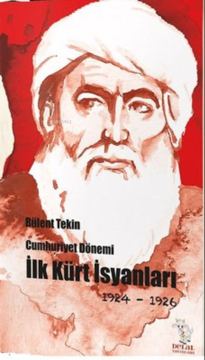  Cumhuriyet Dönemi İlk Kürt İsyanları | Cumhuriyet Dönemi İlk Kürt İsyanları | Bülent Tekin | Delal Kitap | 9786057537089 
