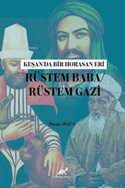 Keşan’da Bir Horasan Eri Rüstem Baba - Rüstem Gazi