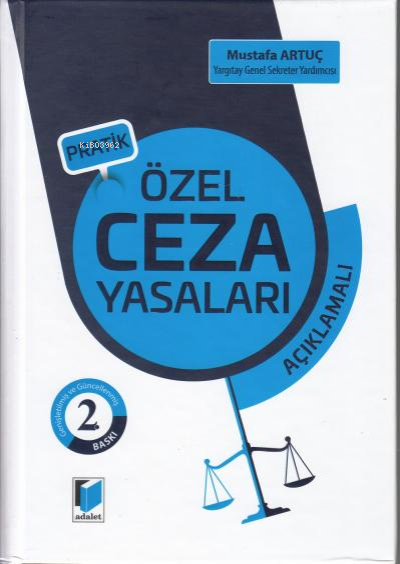  Pratik Özel Ceza Yasaları | Mustafa Artuç | Adalet Yayınevi | 9786053005612 | 