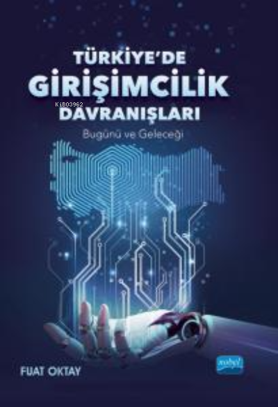 Türkiye'de Girişimcilik Davranışları ;Bugünü ve Geleceği