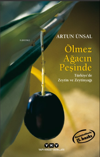 Ölmez Ağacın Peşinde ;Türkiye'de Zeytin Ve Zeytinyağı