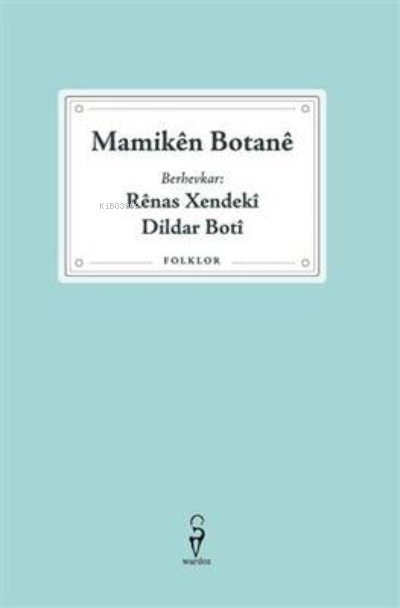 Mamikên Botanê –Rênas Xendekî, Dildar Botî