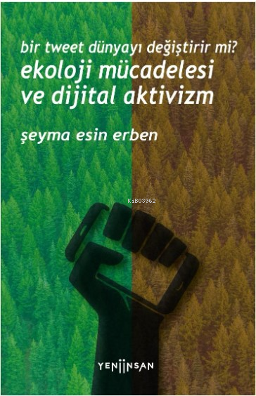 Bir Tweet Dünyayı Değiştirir mi? - Ekoloji Mücadelesi ve Dijital Aktivizm