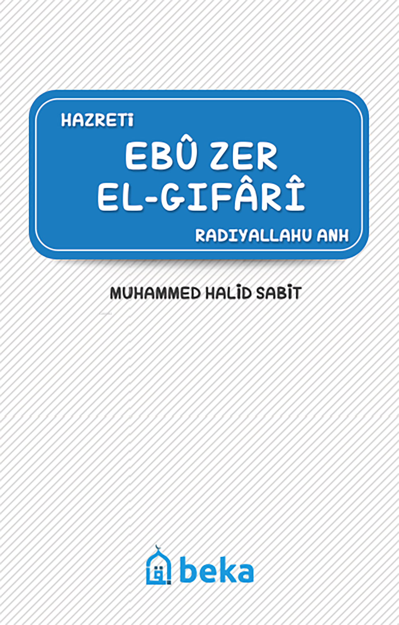 Ebu Zer el-Gıfari (Radıyallahu  Anh)