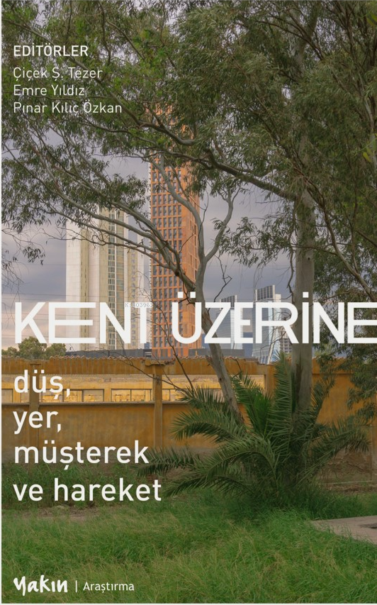 Kent Üzerine;Düş, Yer, Müşterek ve Hareket