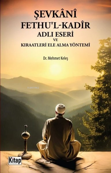 Şevkani Fethu'l-Kadir Adlı Eseri ve Kıraatleri Ele Alma Yöntemi