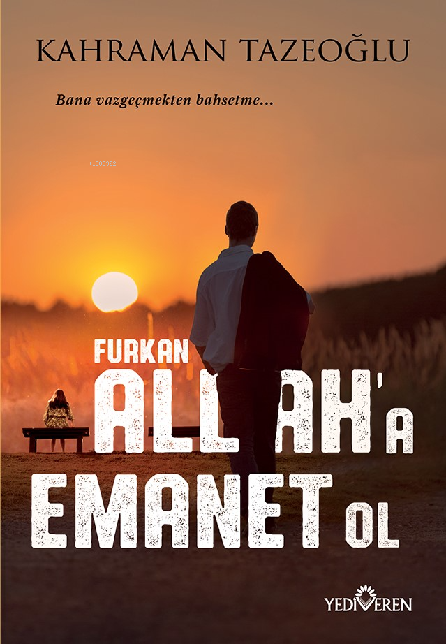 Allaha Emanet Ol Furkan