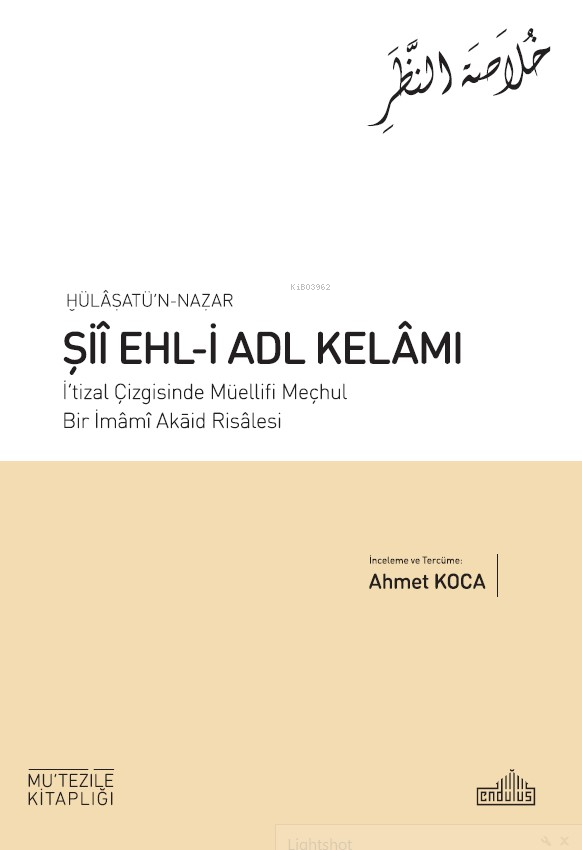 Hülâsatü’n Nazar Şiî Ehl-İ Adl Kelâmı;İ'tizal Çizgisinde Müellifi Meçhul Bir İmamı Akaid Risalesi