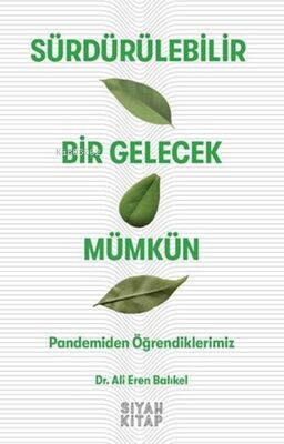 Sürdürülebilir Gelecek Mümkün - Pandemiden Öğrendiklerimiz