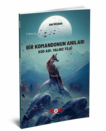  Bir Komandonun AnılarıKod Adı Yalnız Tilki | Akif Reçber | Minel Yayın | 9786256716100 | 