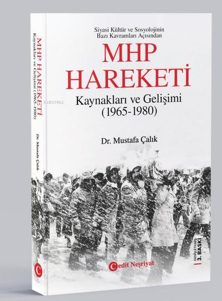  MHP Hareketi Kaynakları ve Gelişimi (1965 1980) | MHP Hareketi Kaynakları ve Gelişimi (1965 1980) | Mustafa Çalık | Cedit Neşriyat | 9789757352679 
