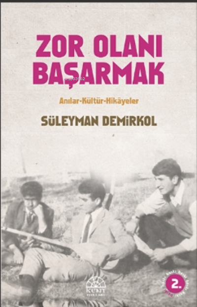 Zor Olanı Başarmak; Anılar ve Hikayeler