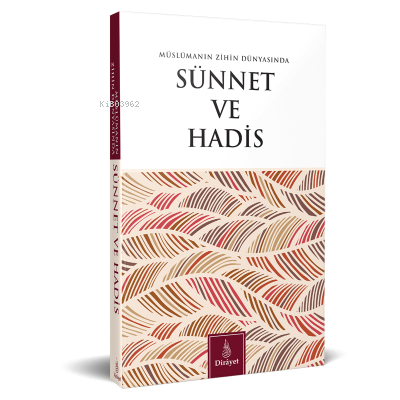 Müslümanın Zihin Dünyasında Sünnet ve Hadis