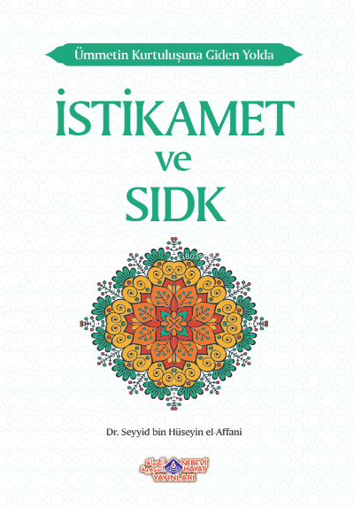 Ümmetin Kurtuluşuna Giden Yolda İstikamet Ve Sıdk