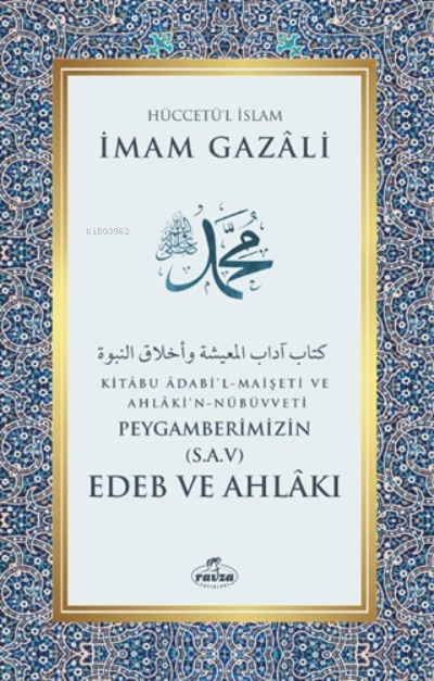 Peygamberimizin (sav) Edeb Ve Ahlakı;Kitabu Adabi'l-maişeti Ve Ahlaki'n-nübüvveti