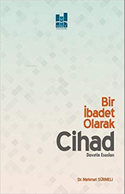 Bir İbadet Olarak Cihad;Davetin Esasları