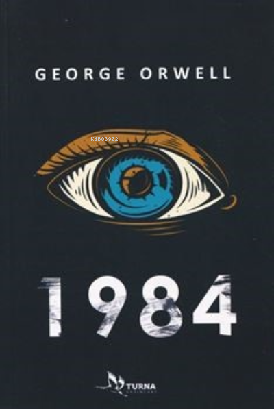  1984 | George Orwell | Gökdeniz Kara | Turna Yayıncılık | 9786050666939 | 