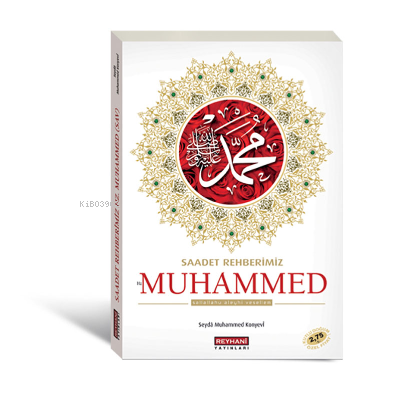  Saadet Rehberimiz Hz Muhammed SAV | Saadet Rehberimiz Hz Muhammed SAV | Seyda Muhammed Konyevi | Reyhani Yayınları | 2770000039703 