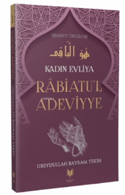 Rabiatu'l Adeviyye - Kadın Evliya Hidayet Öncüleri 3