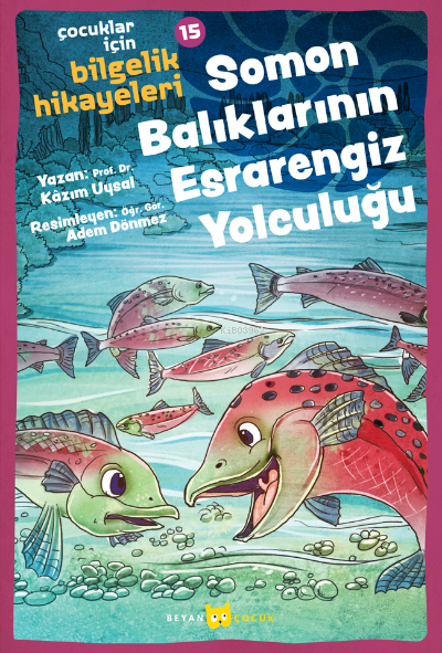 Soman Balıklarının Esrarengiz Yolculuğu;Çocuklar için Bilgelik Hikayeleri -15