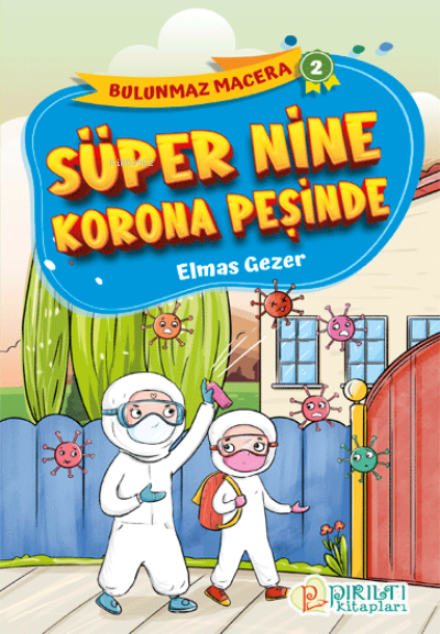  Süper Nine Korona Peşinde | Süper Nine Korona Peşinde | Elmas Gezer | Pırıltı Kitaplar | 9786254403231 