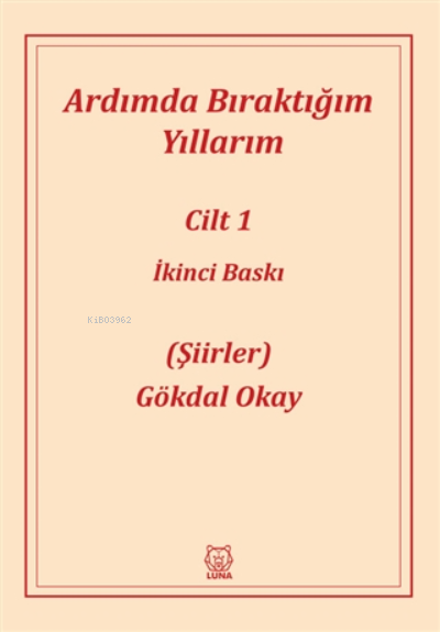  Ardımda Bıraktığım Yıllarım 1 | Gökdal Okay | Luna Yayınları | 9786257700825 | 