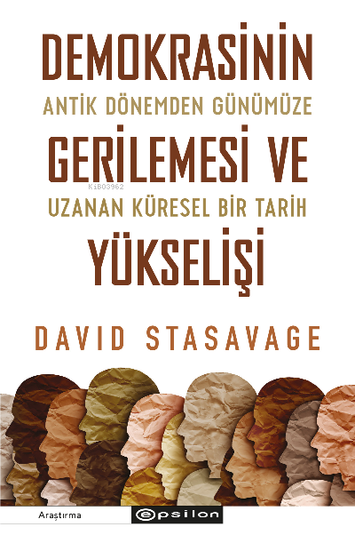 Demokrasinin Gerilemesi Ve Yükselişi: Antik Dönemden Günümüze Uzanan Küresel Bir Tarih