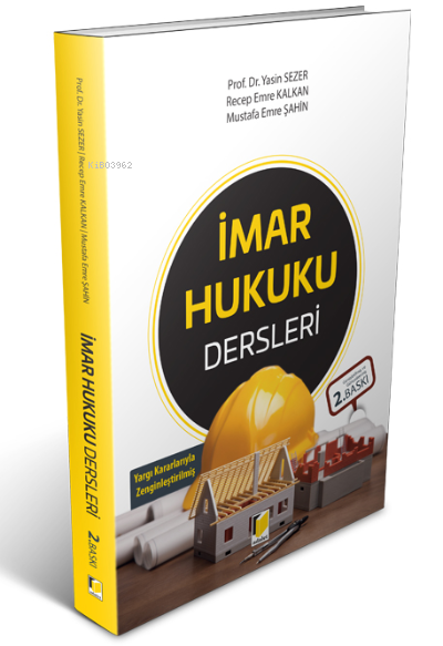  İmar Hukuku Dersleri | Yasin Sezer | Mustafa Emre Şahin | Recep Emre Kalkan | Adalet Yayınevi | 9786053002932 | 