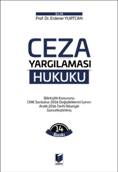  Ceza Yargılaması Hukuku | Ceza Yargılaması Hukuku | Erdener Yurtcan | Adalet Yayınevi | 9786053000891 