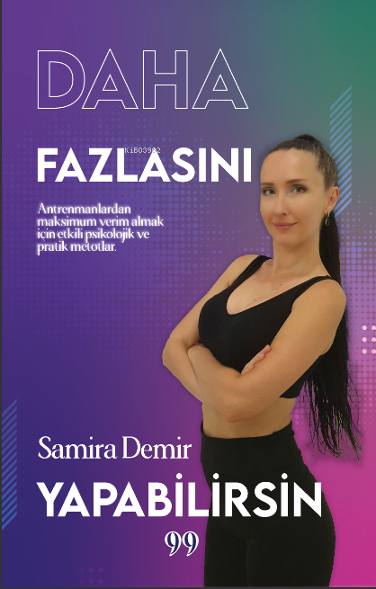  Daha Fazlasını Yapabilirsin | Daha Fazlasını Yapabilirsin | Samira Demir | Doksan Dokuz Yayınları | 9786259960715 