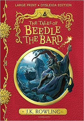 The Tales of Beedle the Bard : Large Print Dyslexia Edition