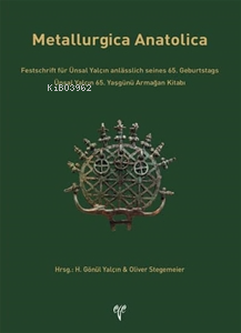 Metallurgica Anatolica - Festschrift für Ünsal Yalçın