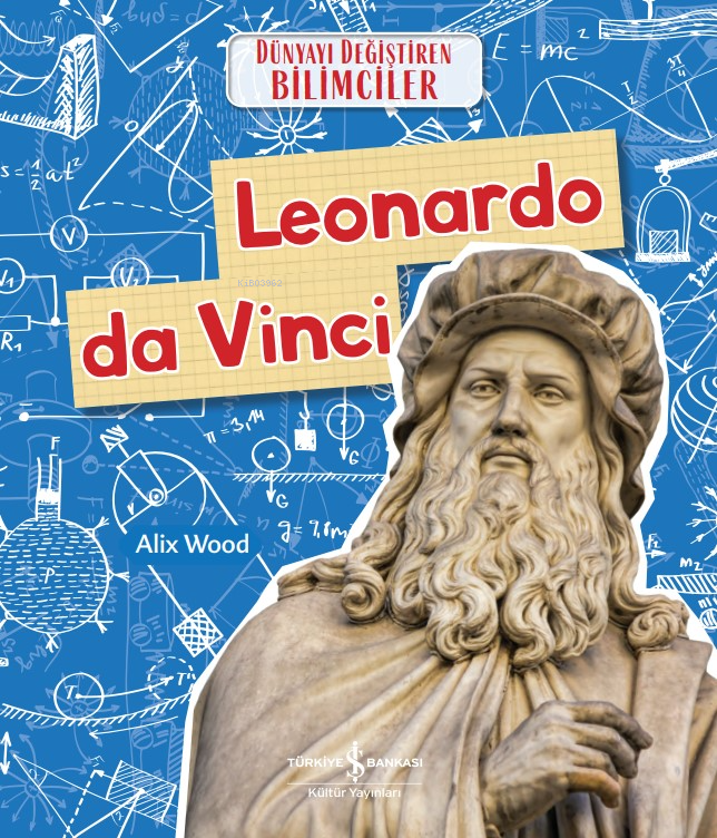Leonardo Da Vinci Dünyayi Değiştiren Bilimciler