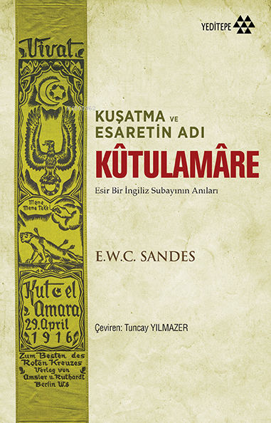 Kuşatma ve Esaretin Adı Kûtulamâre; Esir Bir İngiliz Subayının Anıları