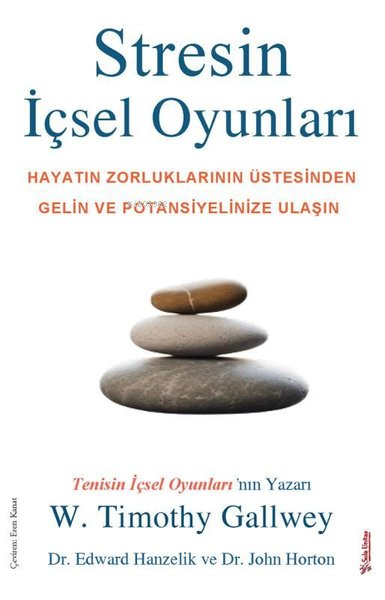 Stresin İçsel Oyunları;Hayatın Zorluklarının Üstesinden Gelin ve Potansiyelinize Ulaşın