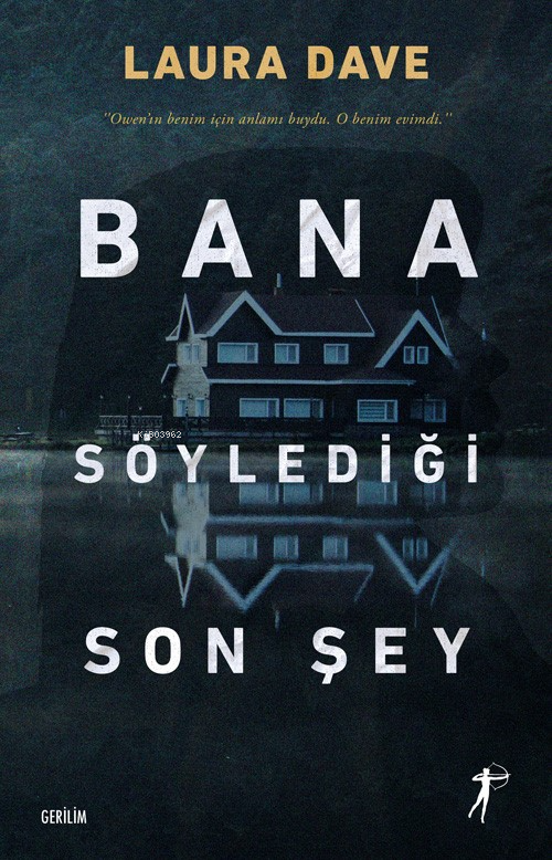 Bana Söylediği Son Şey;“Owen’ın Benim İçin Anlamı Buydu. O Benim Evimdi.”