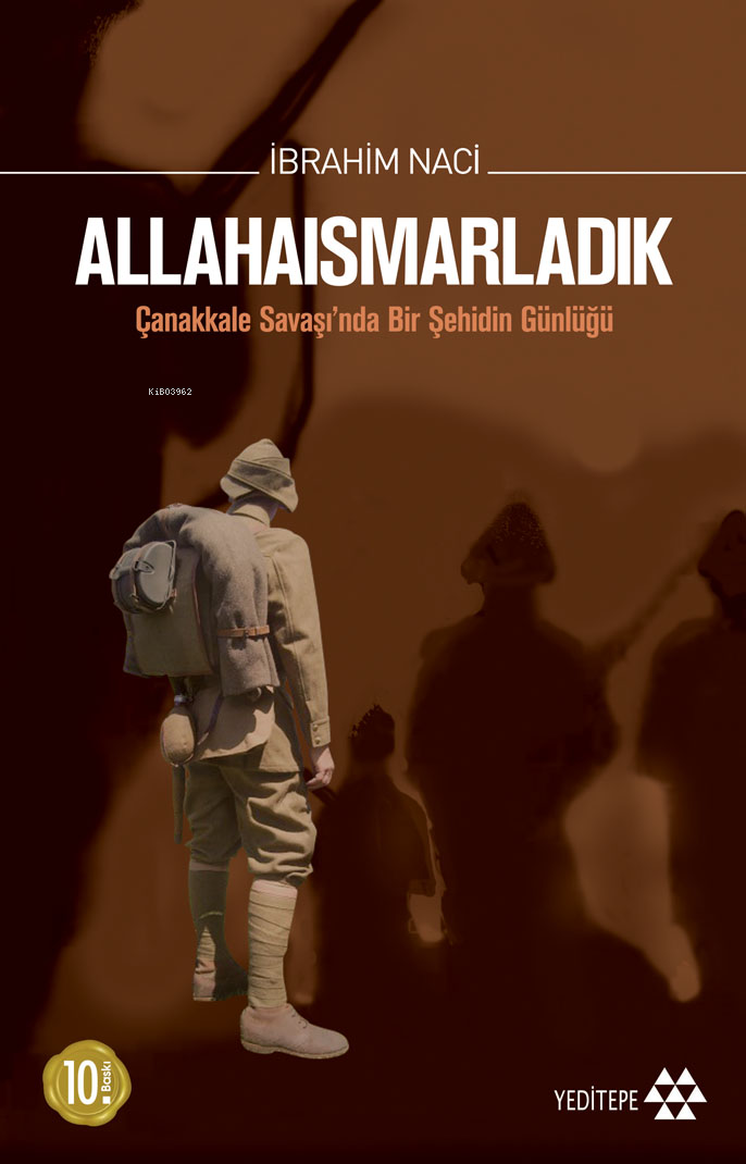 Allahaısmarladık; Çanakkale Savaşında Bir Şehidin Günlüğü