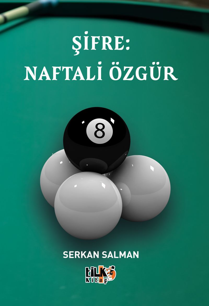  Şifre Naftali Özgür | Serkan Salman | Elif Tümer | Tuğba Ünlüer | Aslıhan Ekşioğlu | Enes Berkay Bayram | Tilki Kitap | 9786256831841 | 