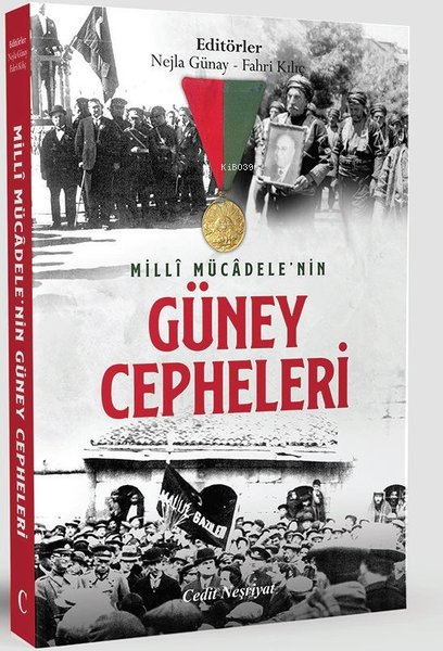  Milli Mücadelenin Güney Cepheleri | Nejla Günay | Fahri Kılıç | Cedit Neşriyat | 9789757352600 | 