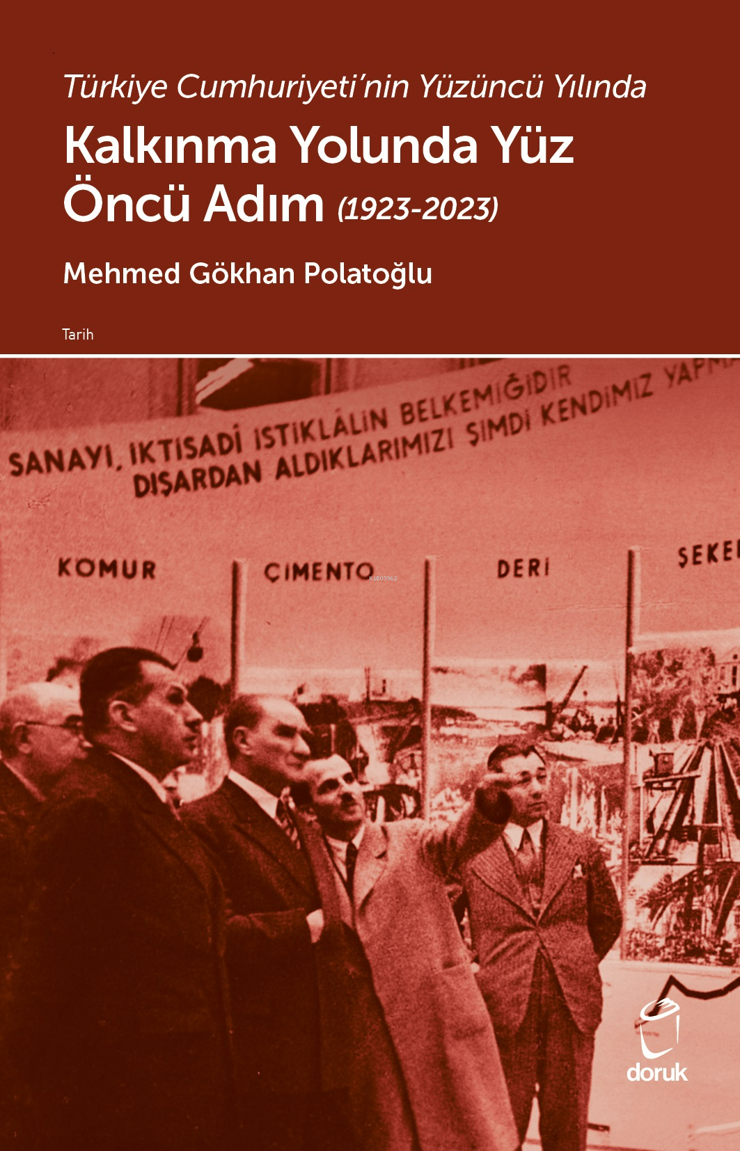 Türkiye Cumhuriyeti’nin Yüzüncü Yılında  Kalkınma Yolunda Yüz Öncü Adım (1923-2023)