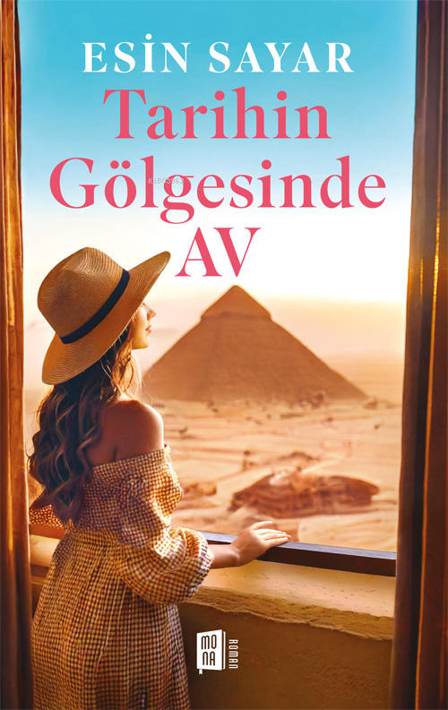  Tarihin Gölgesinde Av | Esin Sayar | Yusuf Tan | Yeliz Üslü | Mona Kitap | 9786256370715 | 