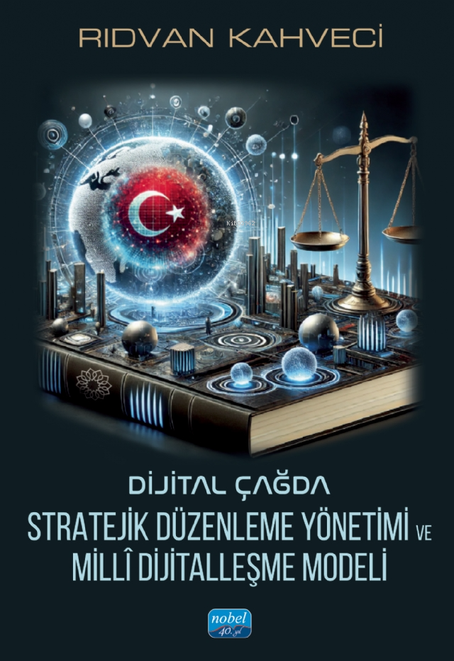 Dijital Çağda Stratejik Düzenleme Yönetimi ve Millî Dijitalleşme Modeli