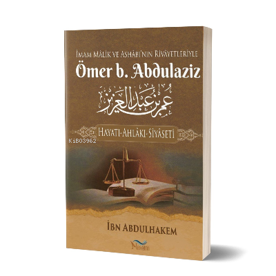 Ömer b. Abdulaziz Hayatı - Ahlakı - Siyaseti