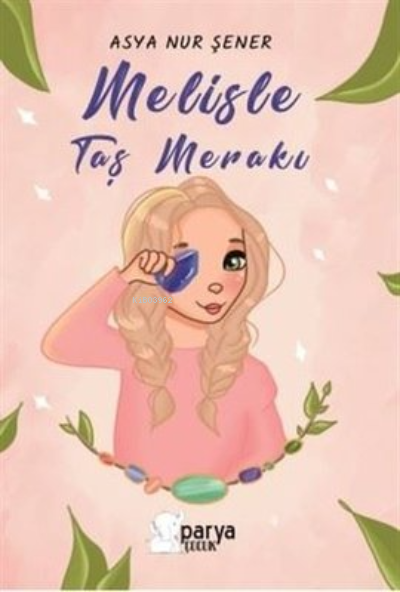  Melisle Taş Merakı | Melisle Taş Merakı | Ahmet Tenker | Asya Nur Şener | Parya Kitap | 9786057056627 