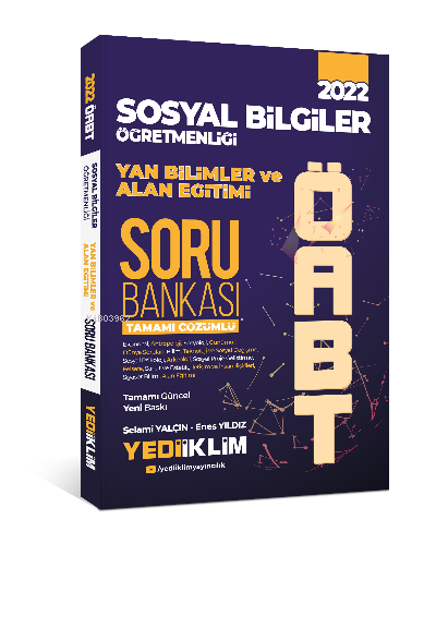  2022 ÖABT Sosyal Bilgiler Öğretmenliği Yan Bilimler ve Alan Eğitimi Tamamı Çözümlü Soru Bankası | Selami Yalçın | Enes Yıldız | Yediiklim Yayıncılık | 9786052899700 | 