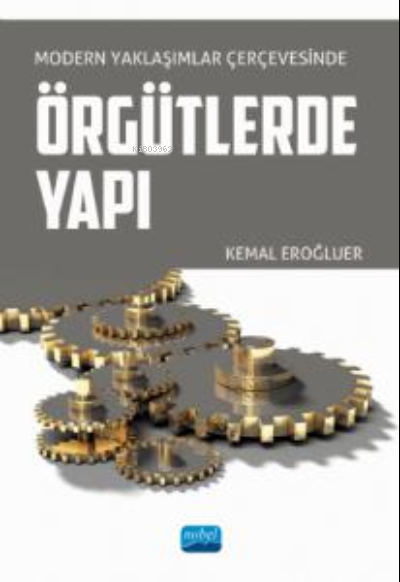 Modern Yaklaşımlar Çerçevesinde;ÖRGÜTLERDE YAPI