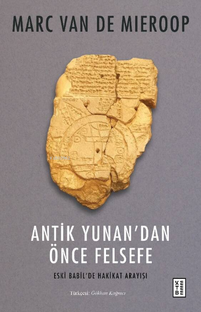 Antik Yunan’dan Önce Felsefe;Eski Babil’de Hakikat Arayışı