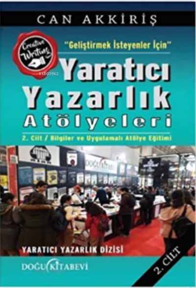 Geliştirmek İsteyenlere İçin Yaratıcı Yazarlık Atölyeleri Cilt: 2