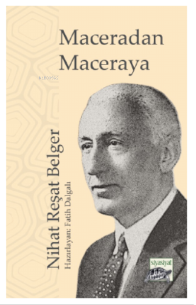  Maceradan Maceraya | Nihat Reşat Belger | Siyasiyat Yayınları | 9786057407542 | 